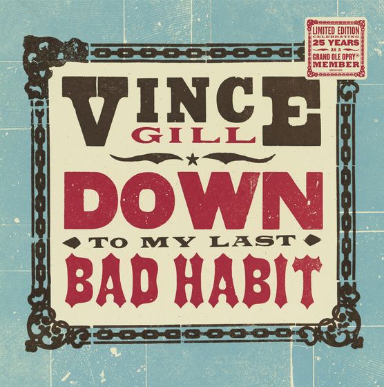 Vince Gill Will Celebrate His 25 Years as Grand Ole Opry Member With Limited Edition Vinyl Version of Down To My Last Bad Habit