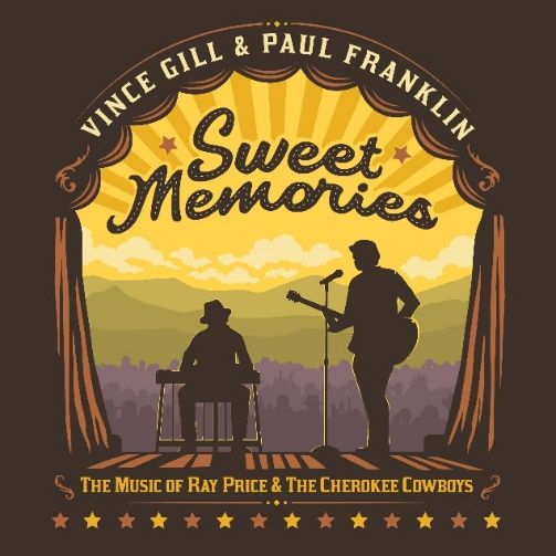 Vince Gill and Paul Franklin Announce Release of Sweet Memories: The Music of Ray Price & The Cherokee Cowboys – Street Date: August 4