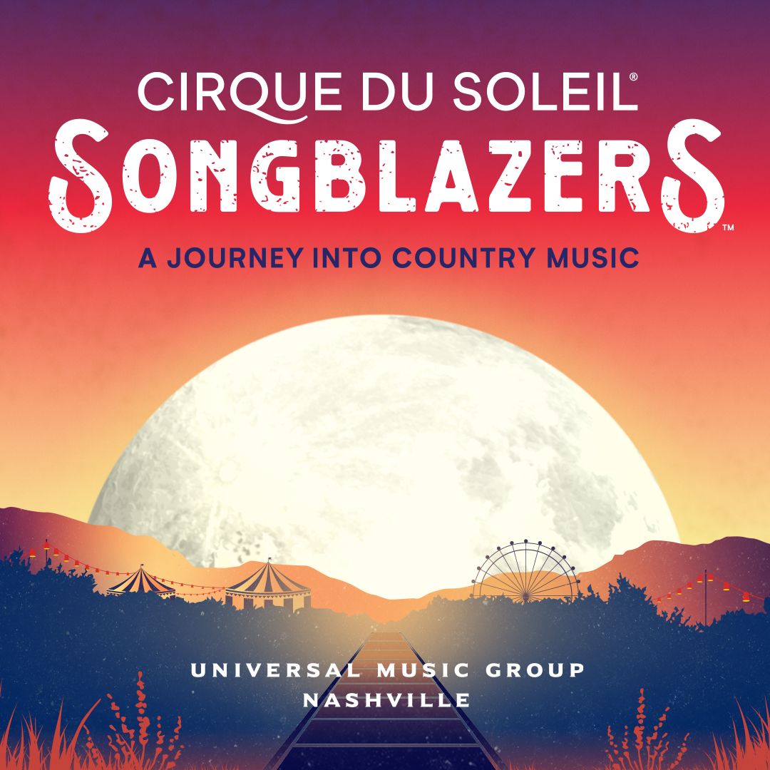 Cirque du Soleil and Universal Music Group Nashville Reveal New Theatrical Show Songblazers – A Journey Into Country Music