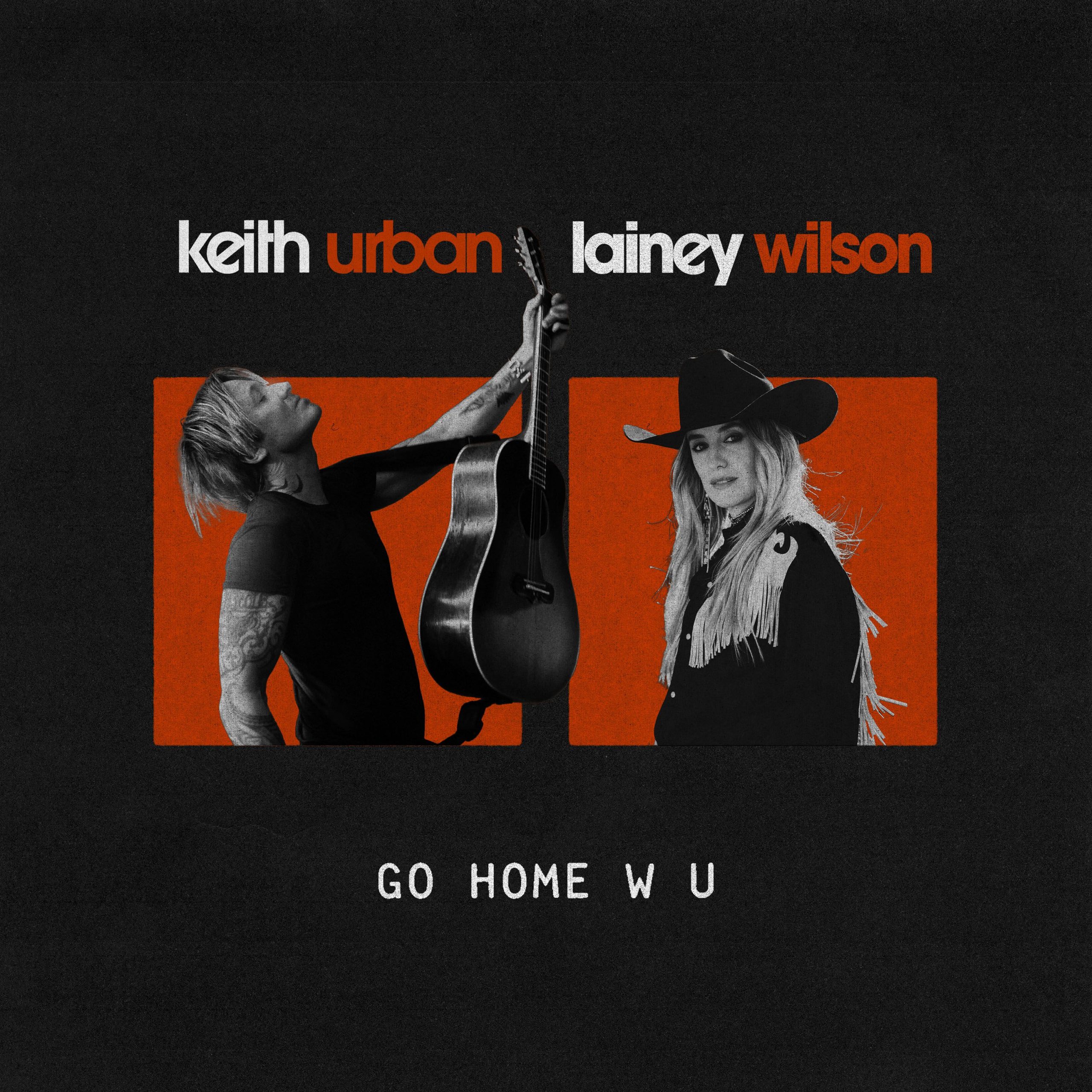 KEITH URBAN RELEASES NEW SONG "GO HOME W U" WITH LAINEY WILSON UMG